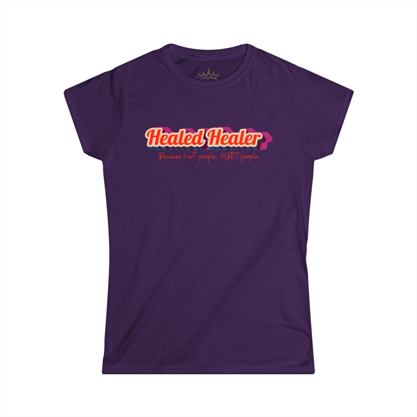 T-Shirt: Healed People, Heal People - Hurt People, Hurt People Women's Softstyle Tee