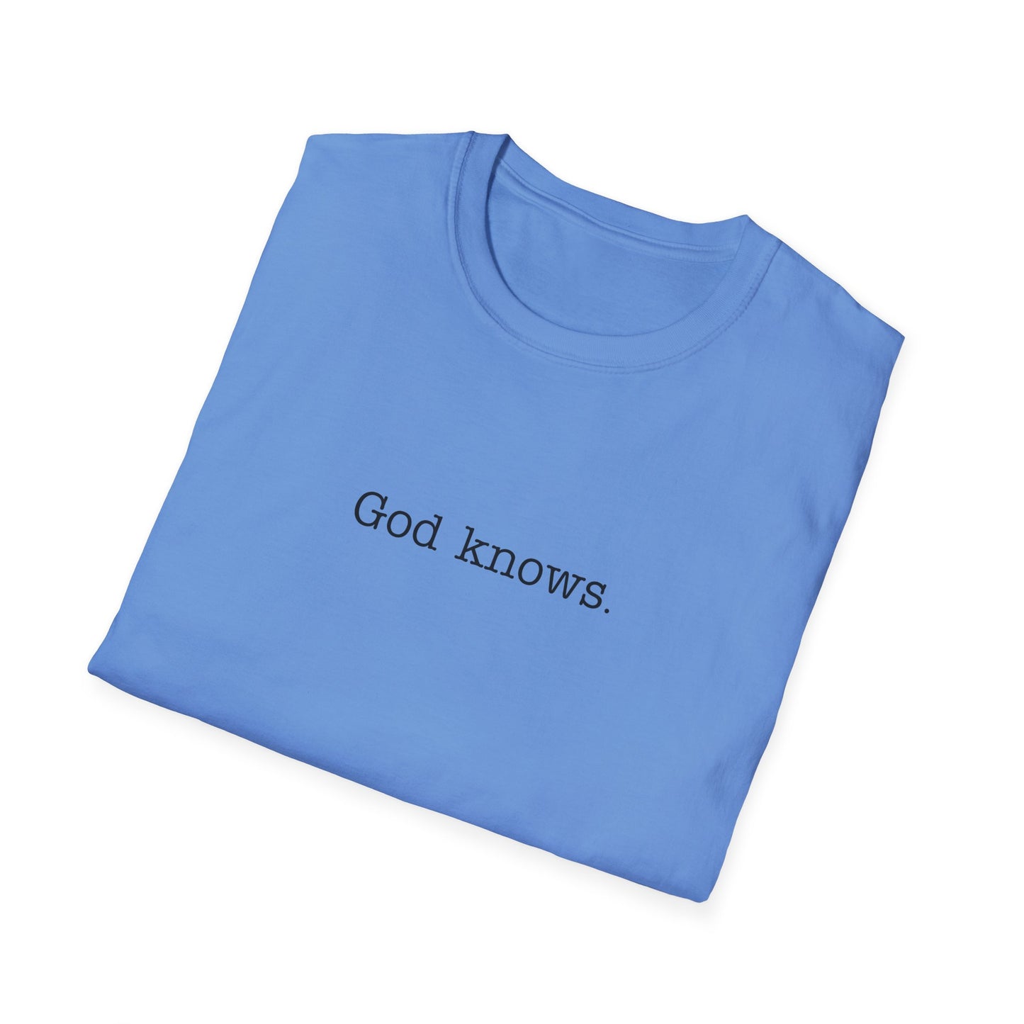 God Knows Unisex Softstyle T-Shirt