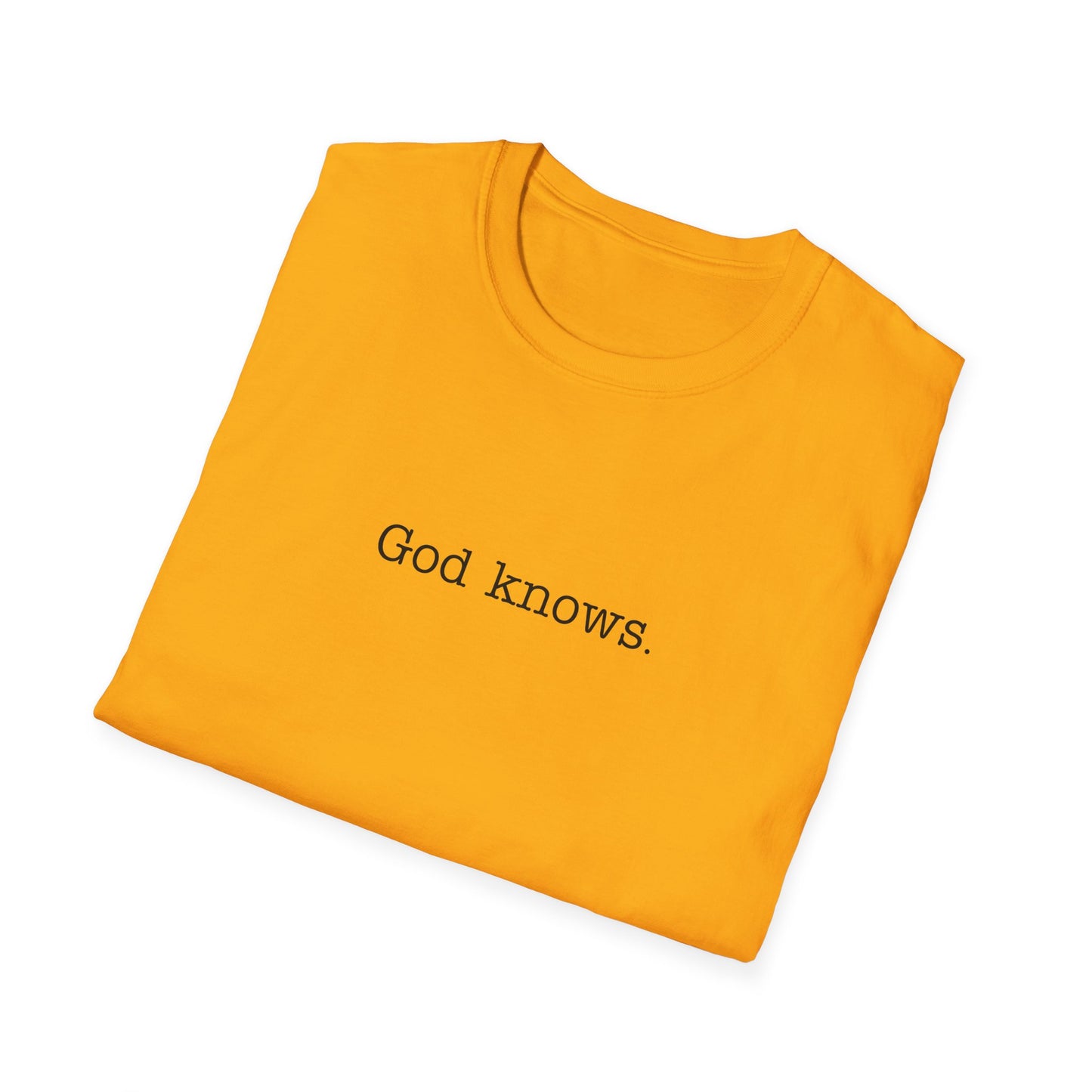 God Knows Unisex Softstyle T-Shirt