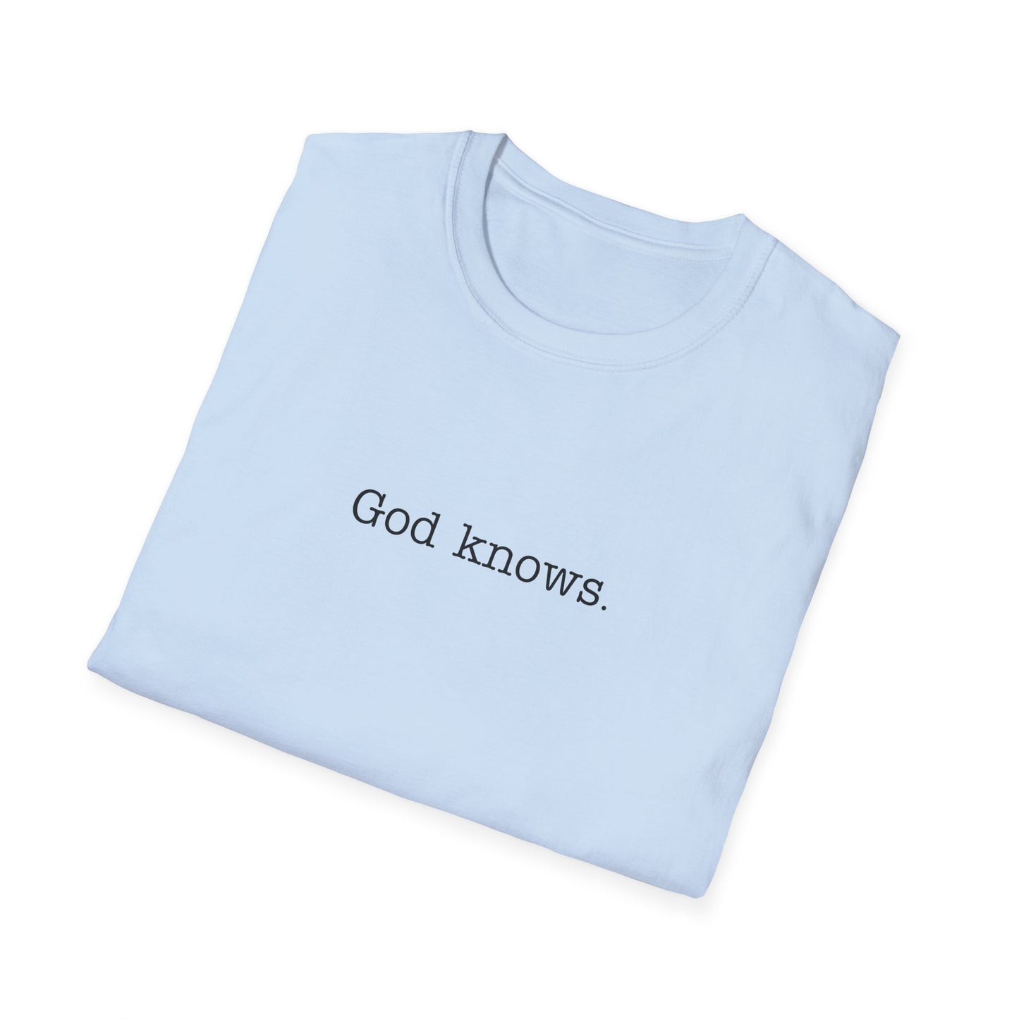God Knows Unisex Softstyle T-Shirt