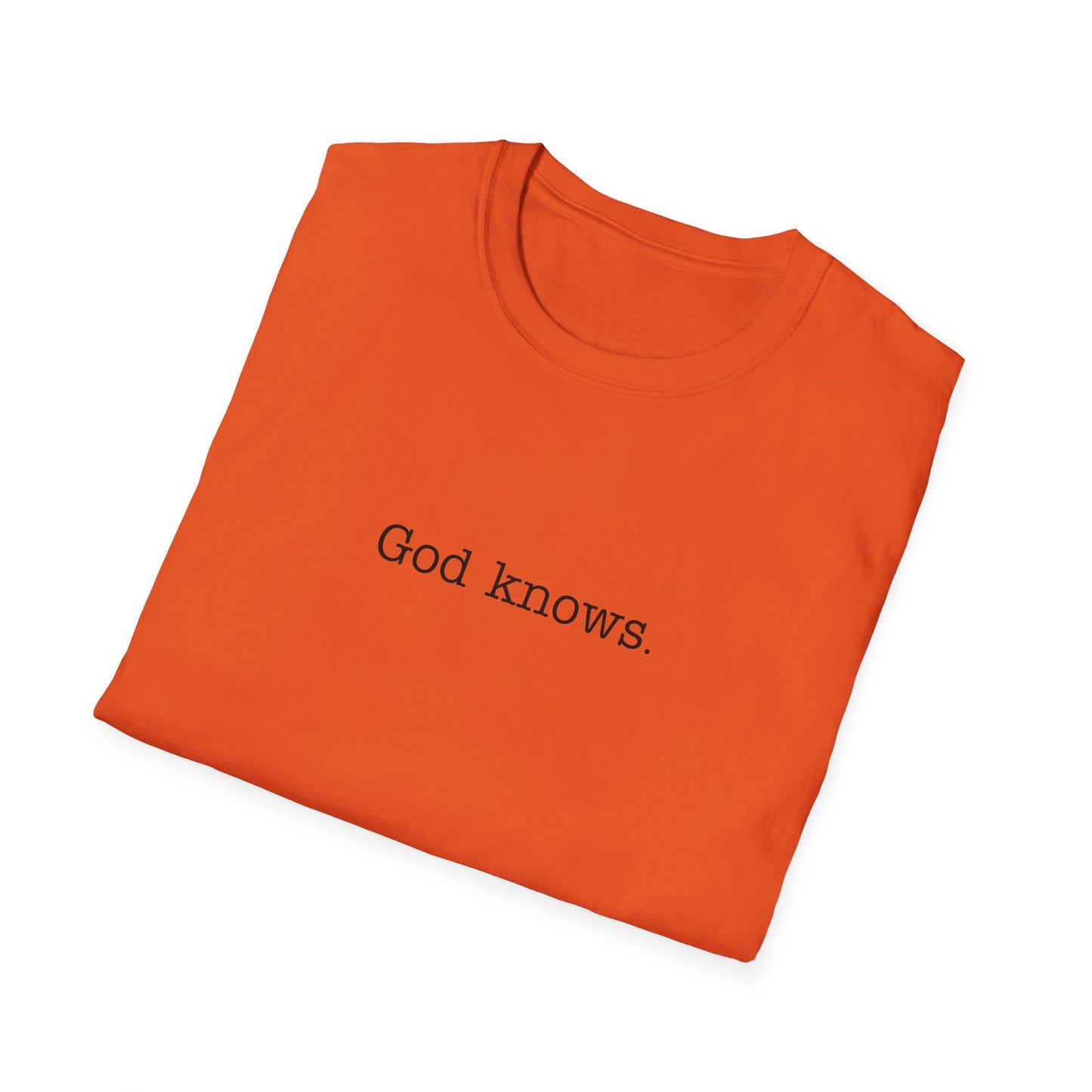God Knows Unisex Softstyle T-Shirt
